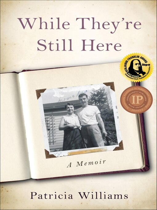 Title details for While They're Still Here by Patricia J. Williams - Available
